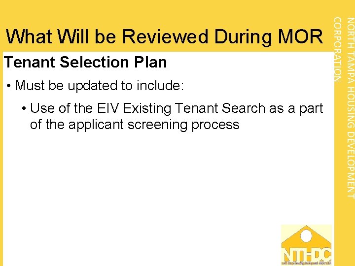 Tenant Selection Plan • Must be updated to include: • Use of the EIV