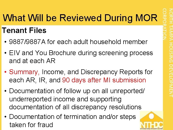 Tenant Files • 9887/9887 A for each adult household member • EIV and You