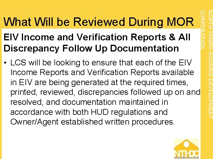 EIV Income and Verification Reports & All Discrepancy Follow Up Documentation NORTH TAMPA HOUSING