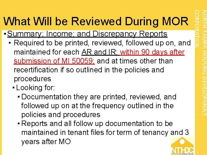  • Summary; Income; and Discrepancy Reports • Required to be printed, reviewed, followed
