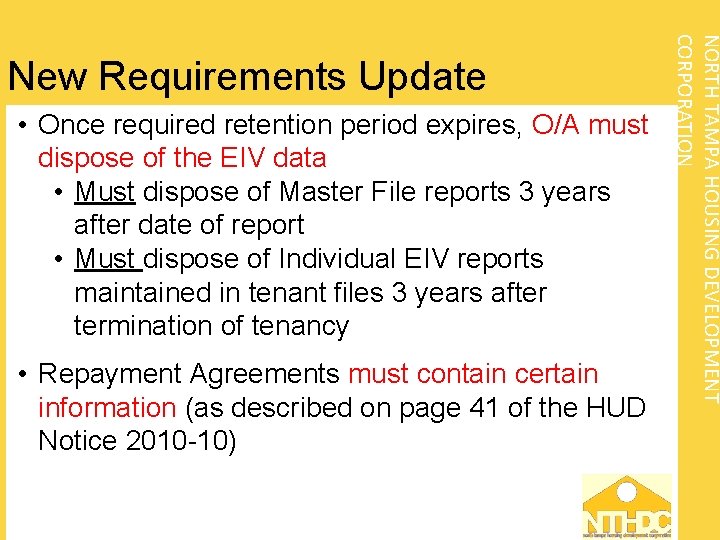  • Once required retention period expires, O/A must dispose of the EIV data