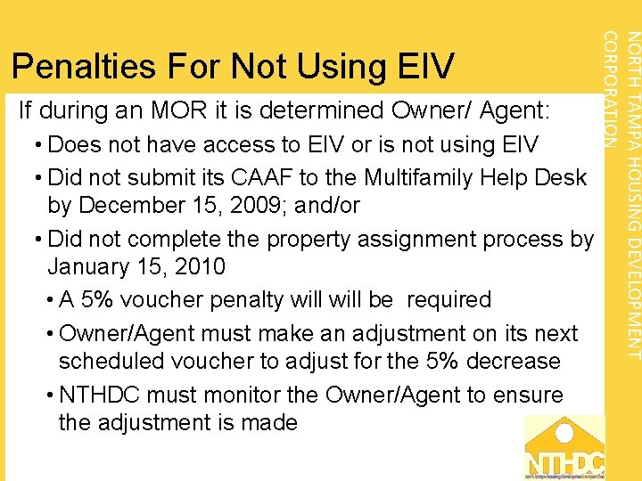 If during an MOR it is determined Owner/ Agent: NORTH TAMPA HOUSING DEVELOPMENT CORPORATION