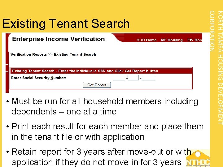  • Must be run for all household members including dependents – one at