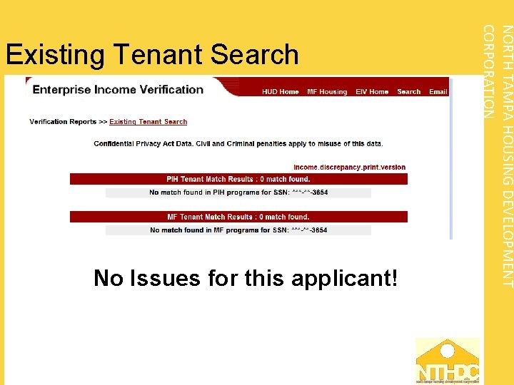 No Issues for this applicant! NORTH TAMPA HOUSING DEVELOPMENT CORPORATION Existing Tenant Search 