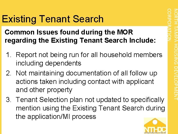 Common Issues found during the MOR regarding the Existing Tenant Search Include: NORTH TAMPA