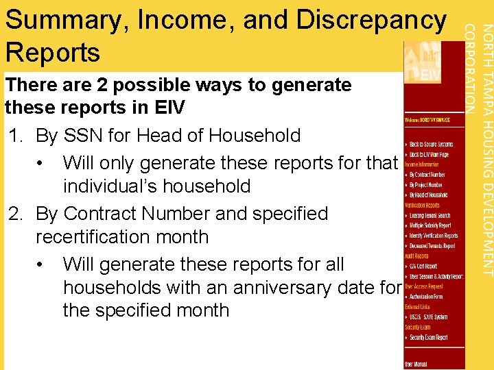 NORTH TAMPA HOUSING DEVELOPMENT CORPORATION Summary, Income, and Discrepancy Reports There are 2 possible