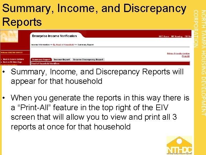  • Summary, Income, and Discrepancy Reports will appear for that household • When