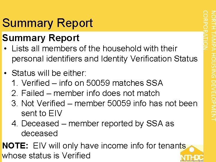 Summary Report • Lists all members of the household with their personal identifiers and