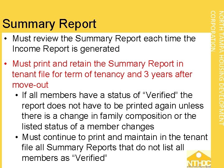  • Must review the Summary Report each time the Income Report is generated