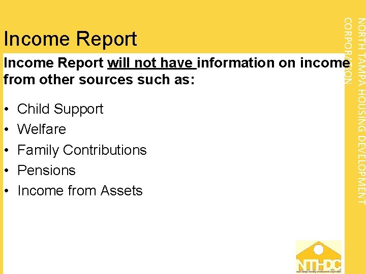 NORTH TAMPA HOUSING DEVELOPMENT CORPORATION Income Report will not have information on income from