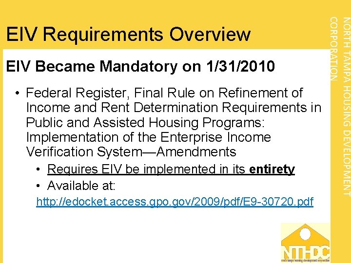 EIV Became Mandatory on 1/31/2010 • Federal Register, Final Rule on Refinement of Income