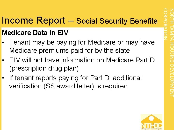 Medicare Data in EIV • Tenant may be paying for Medicare or may have