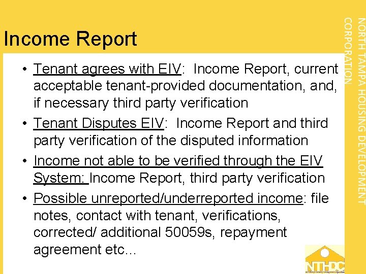 NORTH TAMPA HOUSING DEVELOPMENT CORPORATION Income Report • Tenant agrees with EIV: Income Report,