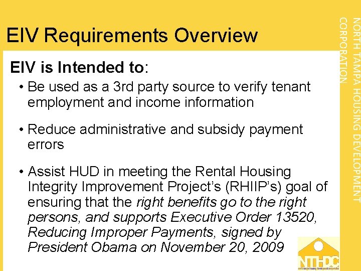EIV is Intended to: • Be used as a 3 rd party source to