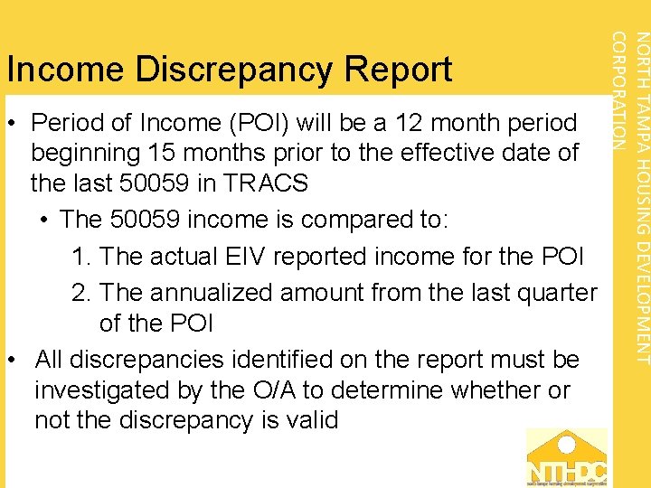  • Period of Income (POI) will be a 12 month period beginning 15