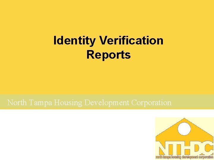 Identity Verification Reports North Tampa Housing Development Corporation 