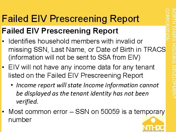 Failed EIV Prescreening Report NORTH TAMPA HOUSING DEVELOPMENT CORPORATION Failed EIV Prescreening Report •