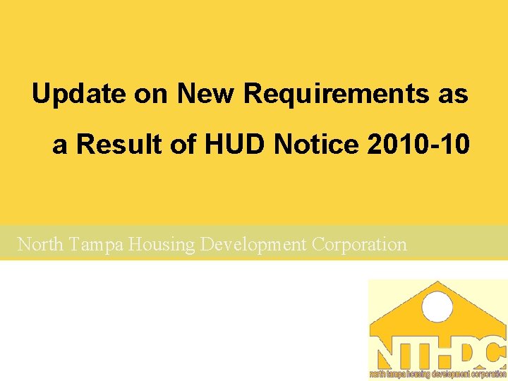 Update on New Requirements as a Result of HUD Notice 2010 -10 North Tampa