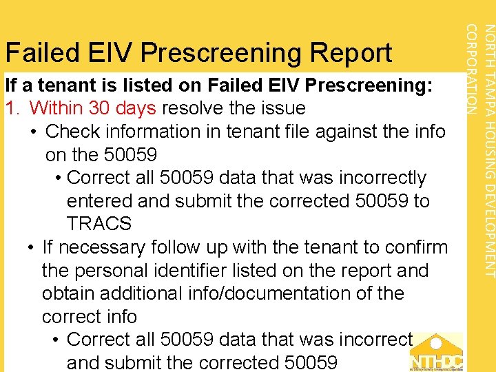 NORTH TAMPA HOUSING DEVELOPMENT CORPORATION Failed EIV Prescreening Report If a tenant is listed