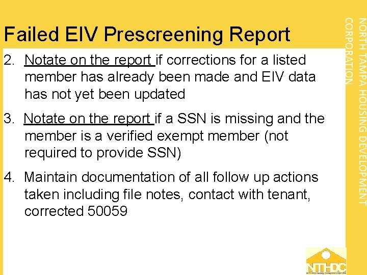 2. Notate on the report if corrections for a listed member has already been