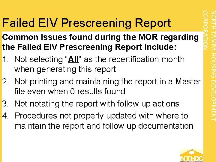 NORTH TAMPA HOUSING DEVELOPMENT CORPORATION Failed EIV Prescreening Report Common Issues found during the