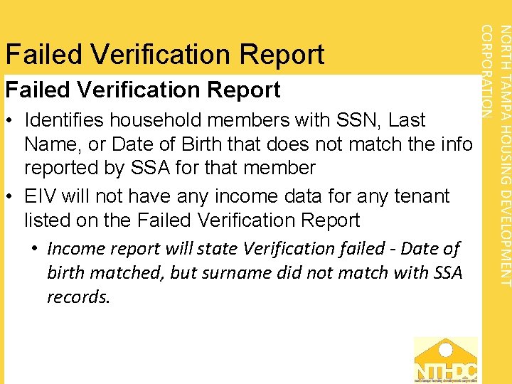 Failed Verification Report NORTH TAMPA HOUSING DEVELOPMENT CORPORATION Failed Verification Report • Identifies household