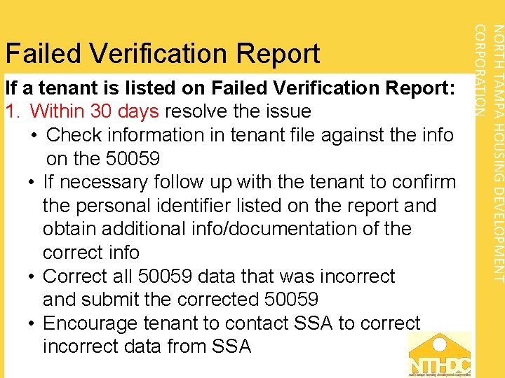 If a tenant is listed on Failed Verification Report: 1. Within 30 days resolve