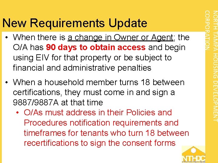  • When there is a change in Owner or Agent; the O/A has