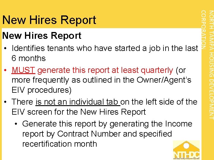 New Hires Report NORTH TAMPA HOUSING DEVELOPMENT CORPORATION New Hires Report • Identifies tenants