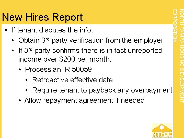 NORTH TAMPA HOUSING DEVELOPMENT CORPORATION New Hires Report • If tenant disputes the info: