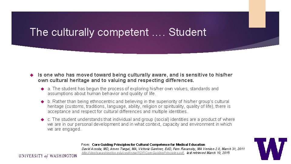 The culturally competent …. Student Is one who has moved toward being culturally aware,