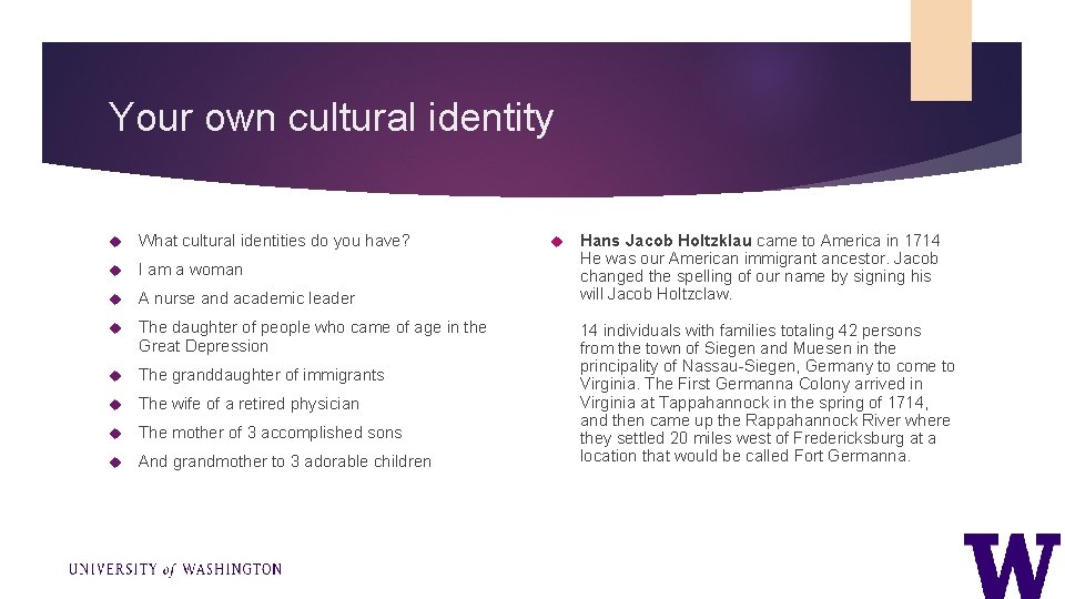 Your own cultural identity What cultural identities do you have? I am a woman