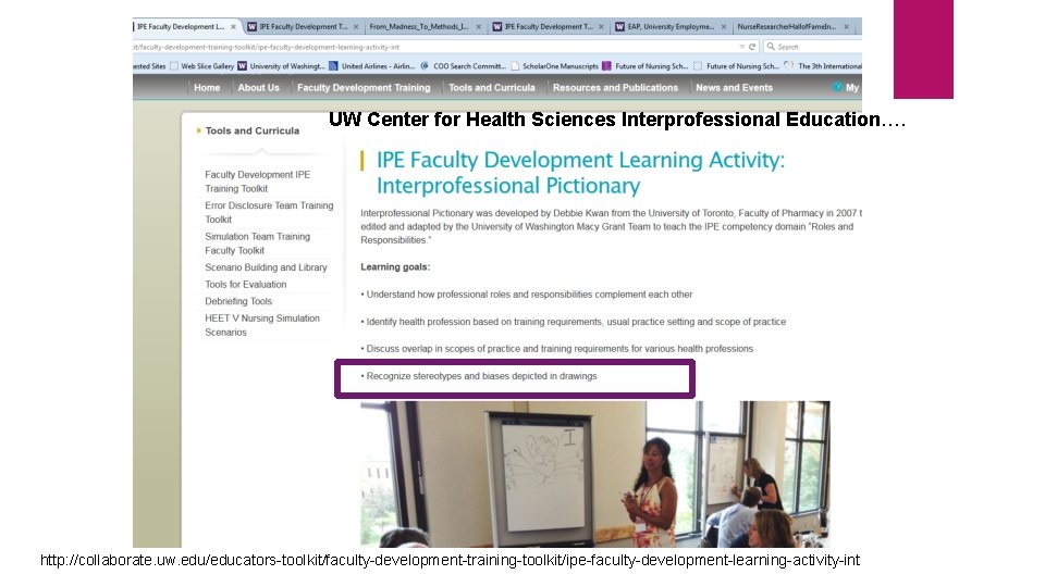 UW Center for Health Sciences Interprofessional Education…. http: //collaborate. uw. edu/educators-toolkit/faculty-development-training-toolkit/ipe-faculty-development-learning-activity-int 