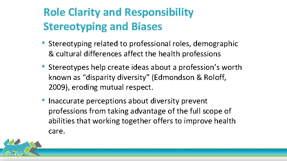 Role Clarity and Responsibility Stereotyping and Biases • Stereotyping related to professional roles, demographic