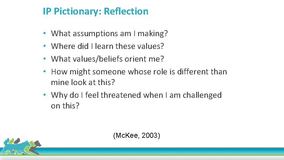 IP Pictionary: Reflection What assumptions am I making? Where did I learn these values?