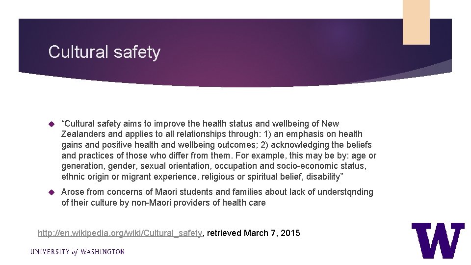 Cultural safety “Cultural safety aims to improve the health status and wellbeing of New