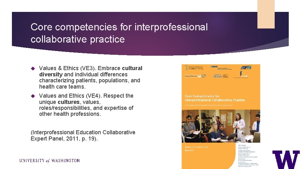 Core competencies for interprofessional collaborative practice Values & Ethics (VE 3). Embrace cultural diversity