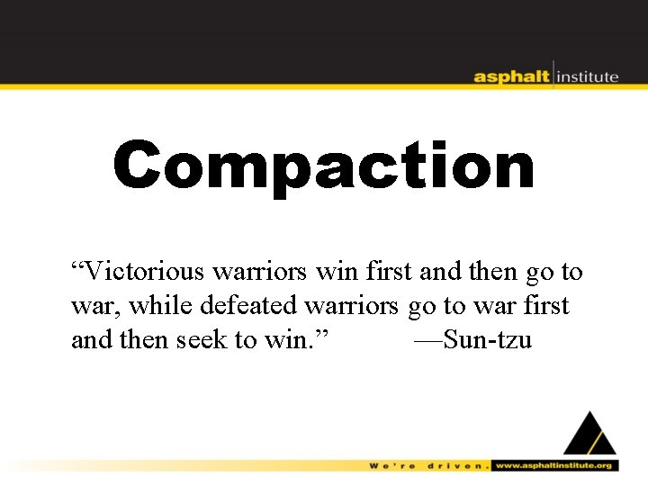 Compaction “Victorious warriors win first and then go to war, while defeated warriors go