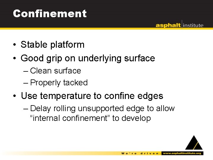 Confinement • Stable platform • Good grip on underlying surface – Clean surface –