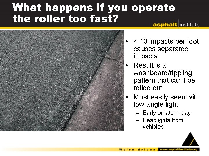 What happens if you operate the roller too fast? • < 10 impacts per