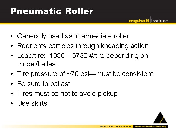 Pneumatic Roller • Generally used as intermediate roller • Reorients particles through kneading action