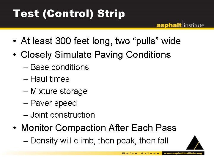 Test (Control) Strip • At least 300 feet long, two “pulls” wide • Closely