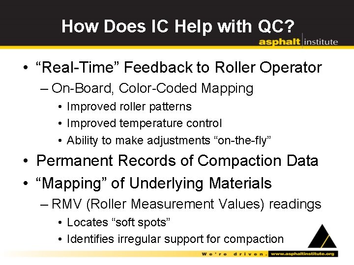 How Does IC Help with QC? • “Real-Time” Feedback to Roller Operator – On-Board,