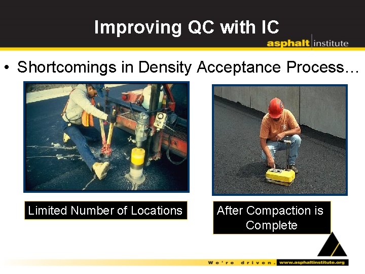 Improving QC with IC • Shortcomings in Density Acceptance Process… Limited Number of Locations