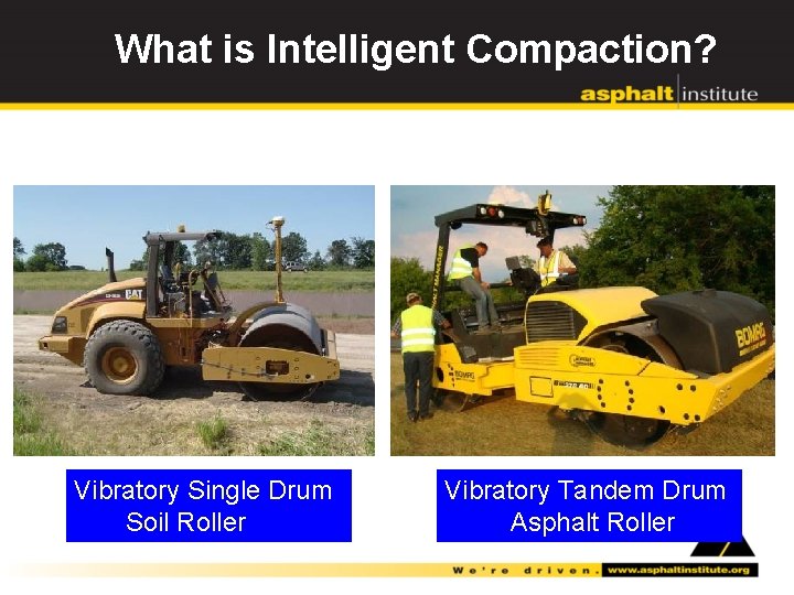 What is Intelligent Compaction? Vibratory Single Drum Soil Roller Vibratory Tandem Drum Asphalt Roller