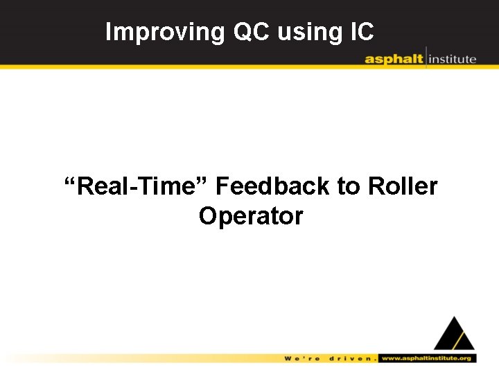 Improving QC using IC “Real-Time” Feedback to Roller Operator 
