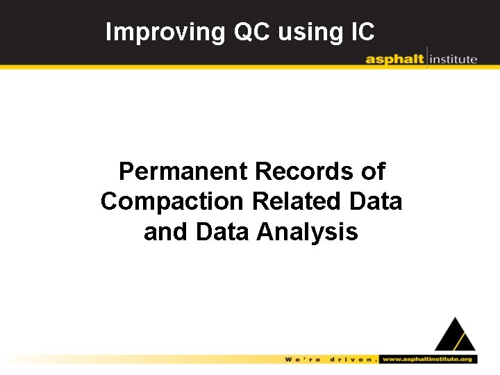 Improving QC using IC Permanent Records of Compaction Related Data and Data Analysis 