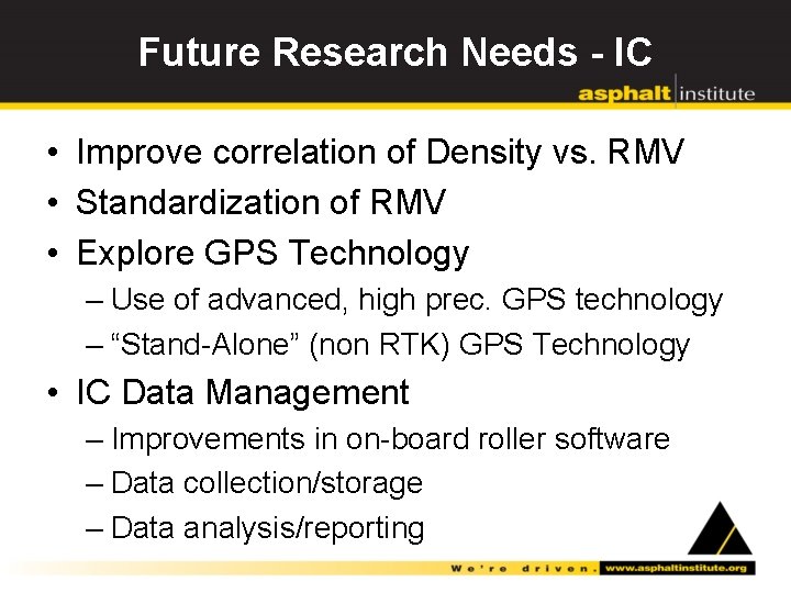 Future Research Needs - IC • Improve correlation of Density vs. RMV • Standardization