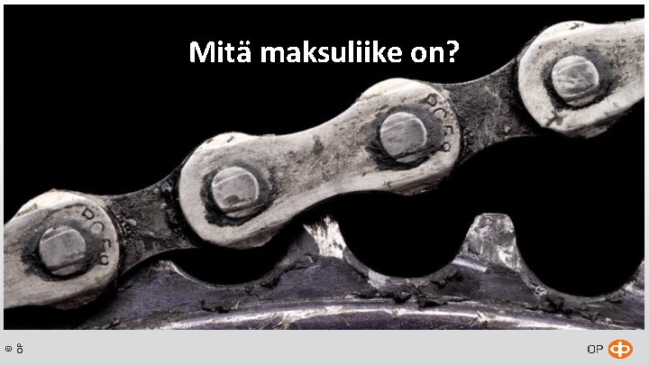 © OP Mitä maksuliike on? © OP Mitä maksuliike on?