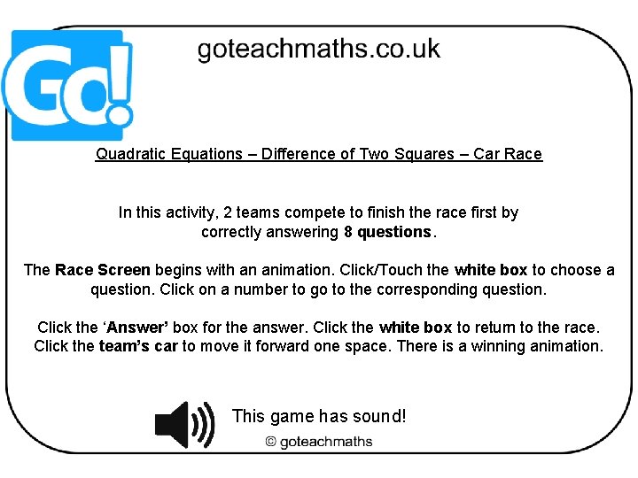 Quadratic Equations – Difference of Two Squares – Car Race In this activity, 2 Quadratic Equations – Difference of Two Squares – Car Race In this activity, 2